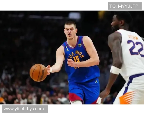 约基奇盛赞戈登称其助攻能力让任何投手轻松打球